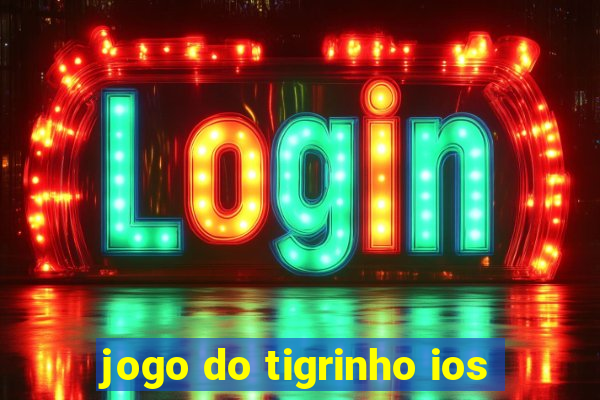 jogo do tigrinho ios